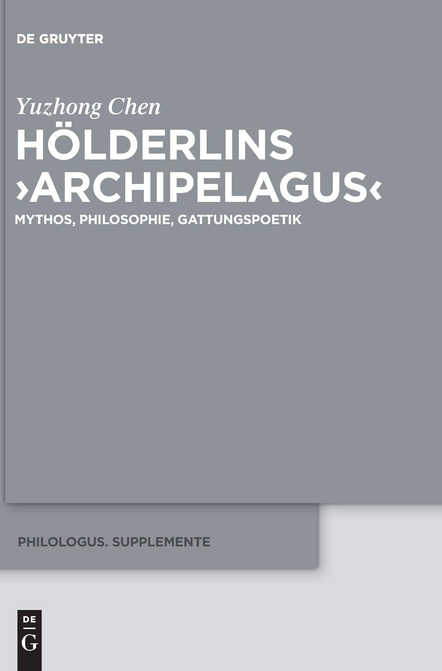 Hölderlins ›Archipelagus‹: Mythos, Philosophie, Gattungspoetik