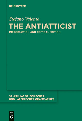The Antiatticist: Introduction and Critical Edition