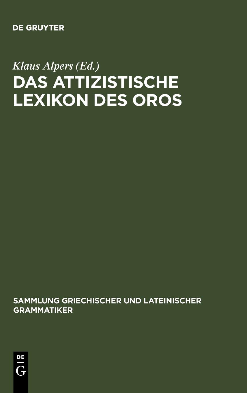 Das Attizistische Lexikon Des Oros: Untersuchung und kritische Ausgabe der Fragmente