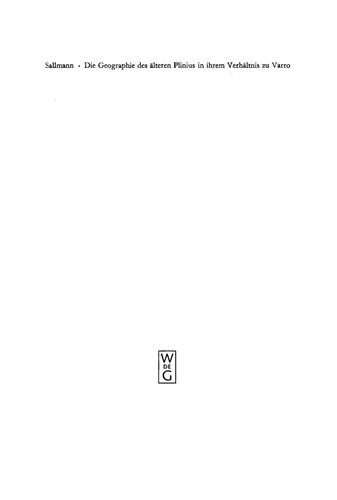 Die Geographie des älteren Plinius in ihrem Verhältnis zu Varro. Versuch einer Quellenanalyse