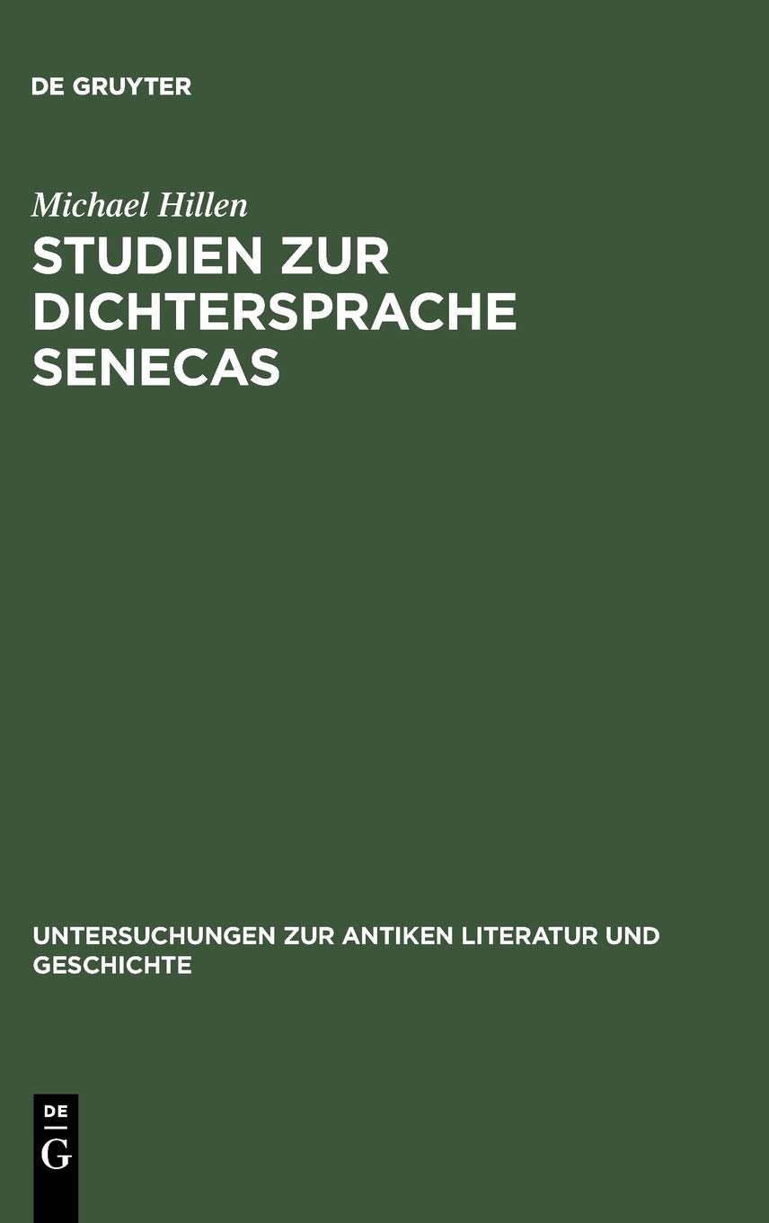 Studien Zur Dichtersprache Senecas: Abundanz. Explikativer Ablativ. Hypallage