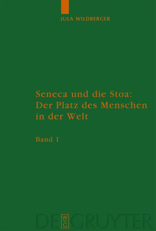 Seneca und die Stoa: Der Platz des Menschen in der Welt: Band 1: Text. Band 2: Anhänge, Literatur, Anmerkungen und Register