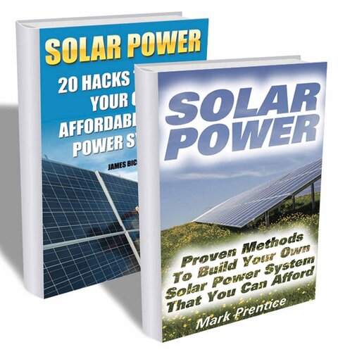 Solar Power: The Ultimate Guide to Solar Power Energy and Lower Bills: (Off Grid Solar Power Systems, Home Solar Power System)