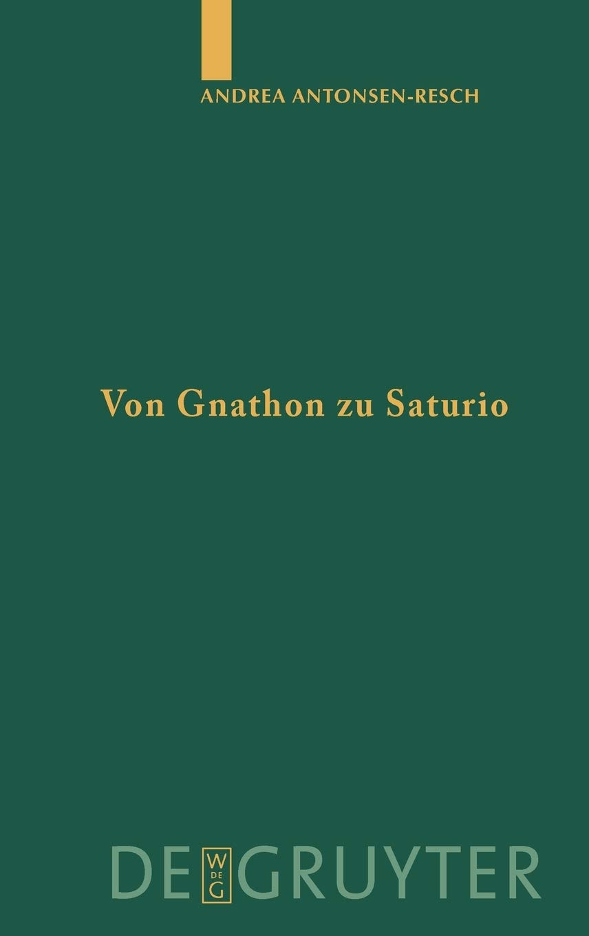 Von Gnathon zu Saturio: Die Parasitenfigur und das Verhältnis der römischen Komödie zur griechischen