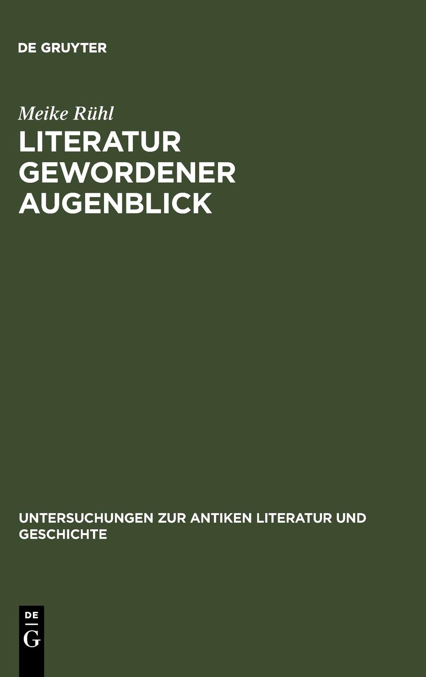 Literatur gewordener Augenblick: Die 'Silven' des Statius im Kontext literarischer und sozialer Bedingungen von Dichtung