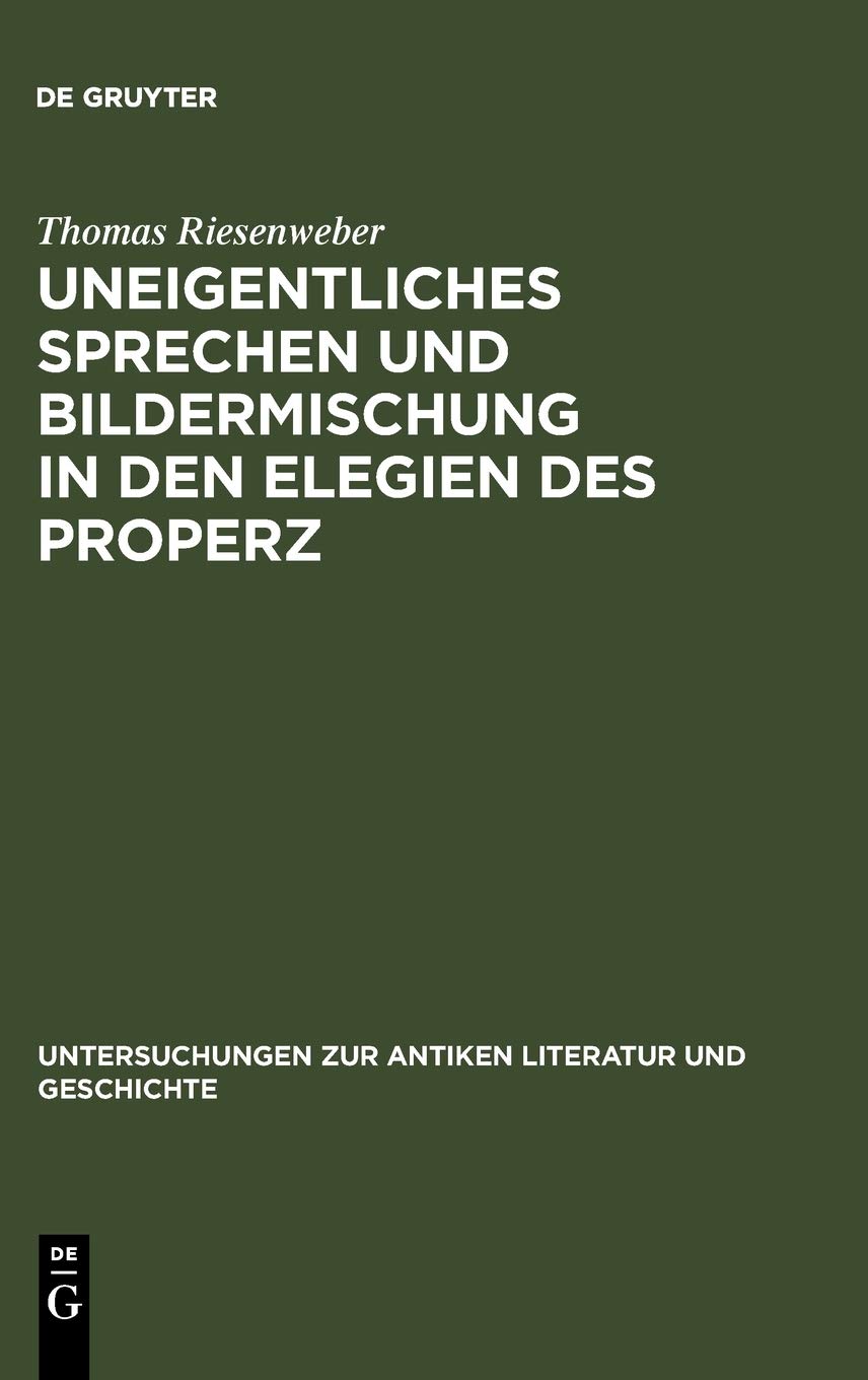 Uneigentliches Sprechen und Bildermischung in den Elegien des Properz