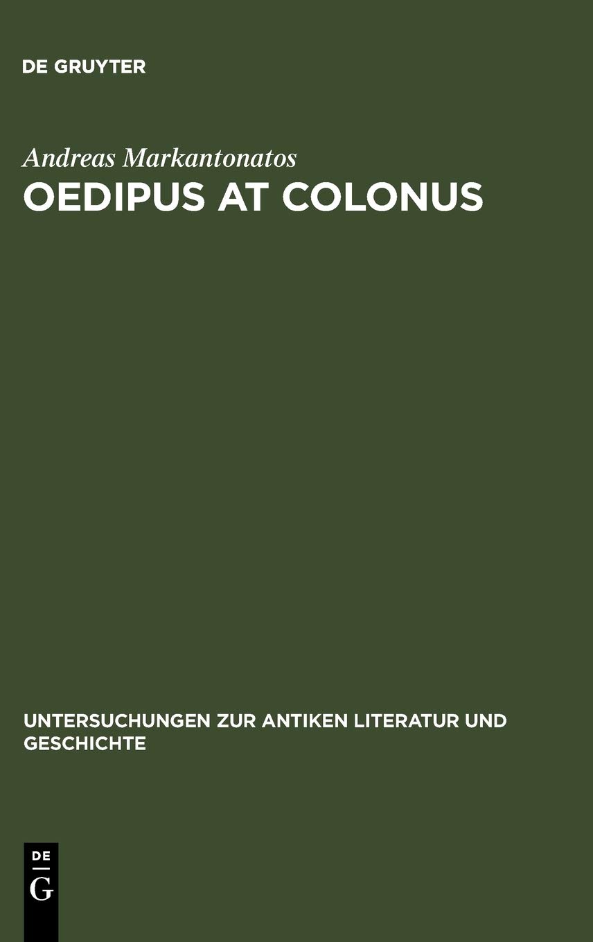 Oedipus at Colonus: Sophocles, Athens, and the World