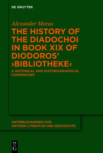 The History of the Diadochoi in Book XIX of Diodoros’ ›Bibliotheke‹: A Historical and Historiographical Commentary