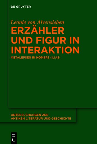 Erzähler und Figur in Interaktion: Metalepsen in Homers >Ilias<: Metalepsen in Homers >Ilias