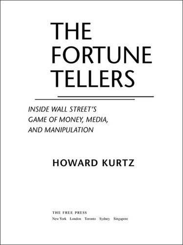 The Fortune Tellers: Inside Wall Street's Game of Money, Media, and Manipulation
