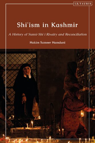 Shi’ism in Kashmir: A History of Sunni-Shia Rivalry and Reconciliation (Library of Islamic South Asia)