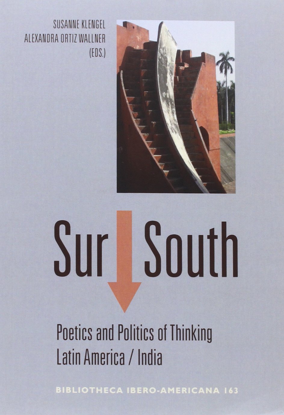 Sur / South: Poetics and Politics of thinking Latin America-India