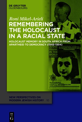 Remembering the Holocaust in a Racial State: Holocaust Memory in South Africa from Apartheid to Democracy (1948-1994)