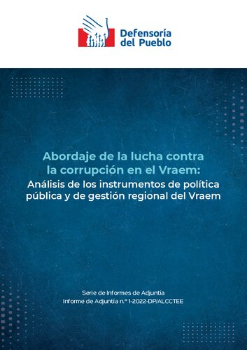 Abordaje de la lucha contra la corrupción en el Vraem (Valle de los ríos Apurímac, Ene y Mantaro): Análisis de los instrumentos de política pública y de gestión regional del Vraem