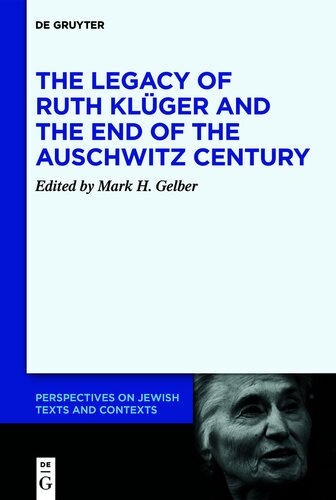 The Legacy of Ruth Klüger and the End of the Auschwitz Century