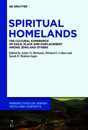 Spiritual Homelands: The Cultural Experience of Exile, Place and Displacement among Jews and Others