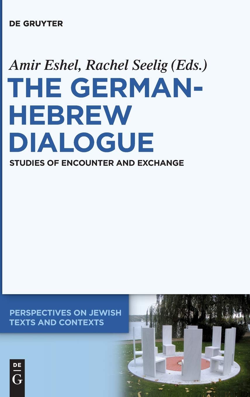 The German-Hebrew Dialogue: Studies of Encounter and Exchange