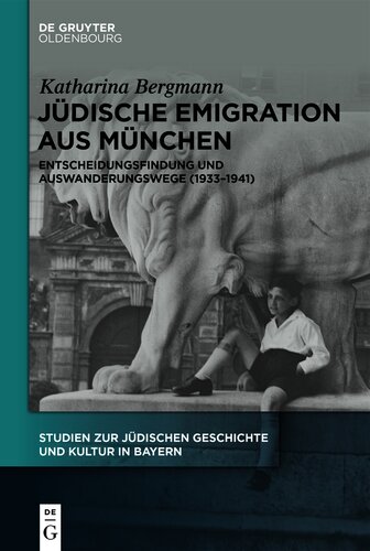 Jüdische Emigration aus München: Entscheidungsfindung und Auswanderungswege (1933-1941)