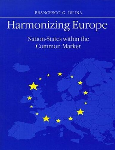 Harmonizing Europe - Nation-States Within the Common Market