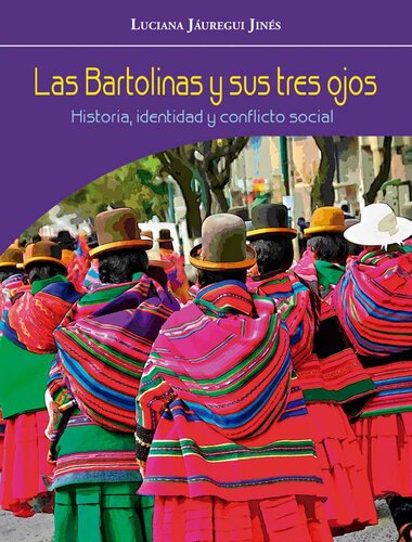 Las bartolinas y sus tres ojos. Historia, identidad y conflicto social