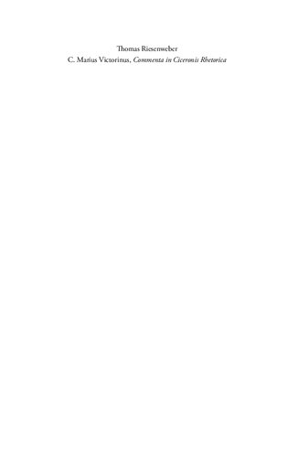 C. Marius Victorinus, “Commenta in Ciceronis Rhetorica”: Band 1: Prolegomena. Band 2: Kritischer Kommentar und Indices