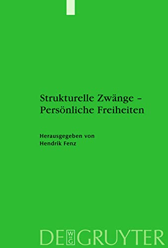 Strukturelle Zwänge – Persönliche Freiheiten: Osmanen, Türken, Muslime: Reflexionen zu gesellschaftlichen Umbrüchen. Gedenkband zu Ehren Petra Kapperts