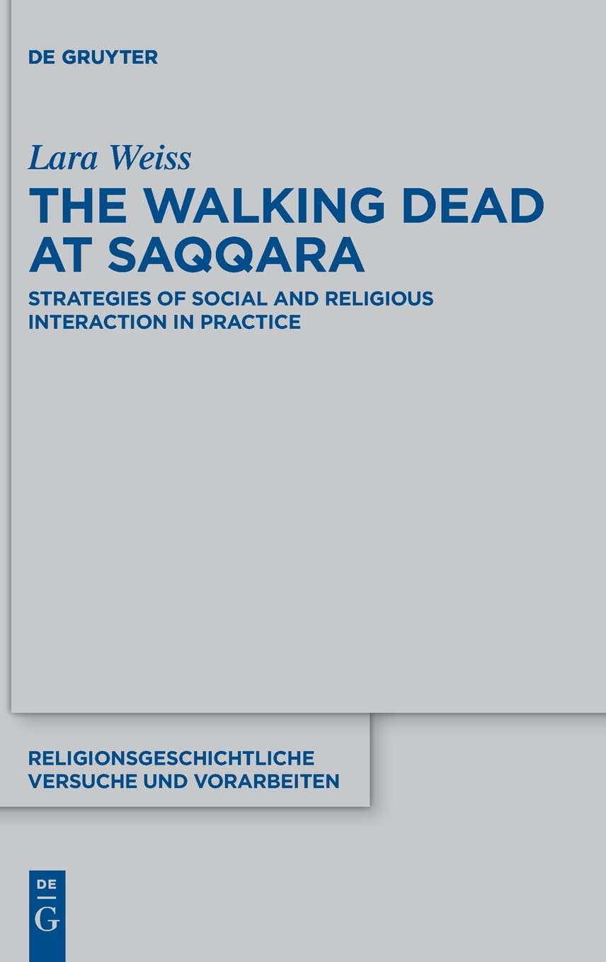 The Walking Dead at Saqqara: Strategies of Social and Religious Interaction in Practice
