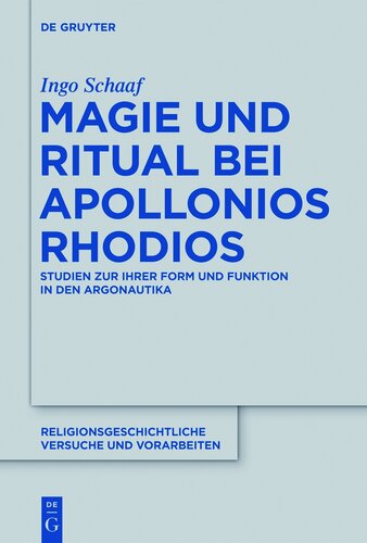 Magie und Ritual bei Apollonios Rhodios: Studien Zur Ihrer Form Und Funktion in Den Argonautika