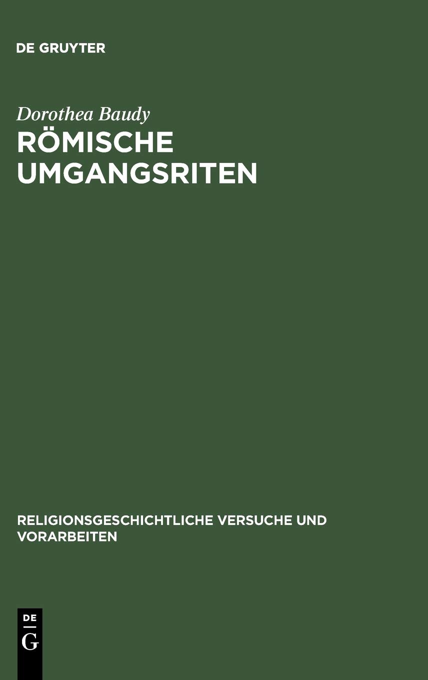 Römische Umgangsriten: Eine ethologische Untersuchung der Funktion von Wiederholung für religiöses Verhalten