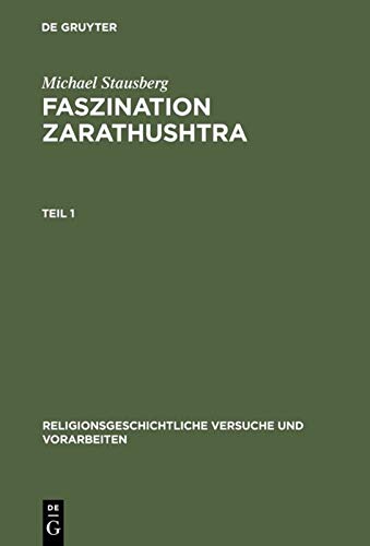 Faszination Zarathushtra: Zoroaster und die Europäische Religionsgeschichte der Frühen Neuzeit - Teil 1
