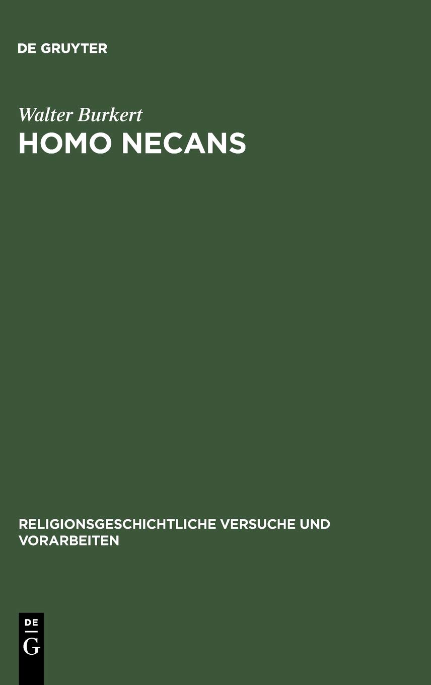 Homo Necans: Interpretationen altgriechischer Opferriten und Mythen