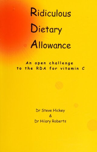Orthomolecular Medicine: Ridiculous Dietary Allowance  : Open Challenge to the RDA for Vitamin C (by author of Ascorbate Science of Vitamin C, Steve Hickey)