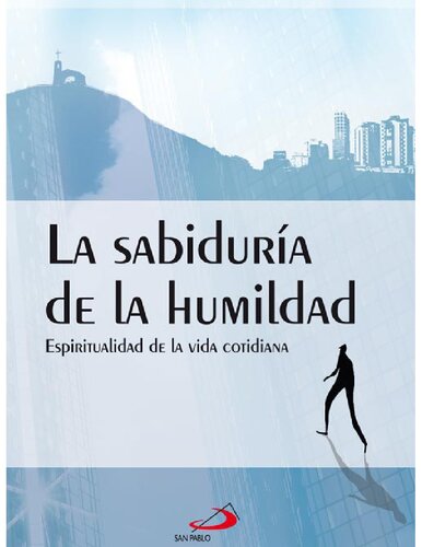 La sabiduría de la humildad. Espiritualidad de la vida cotidiana