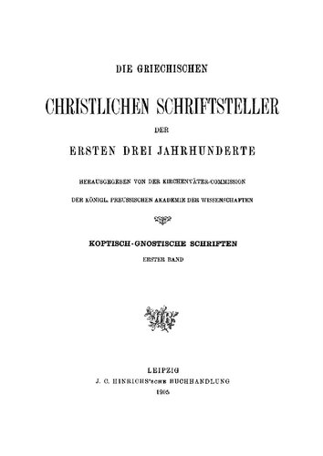 Koptisch-gnostische schriften Band 1: Die Pistis Sophia – Die beiden Bücher des Jeû. Unbekanntes Altgnostisches Werk