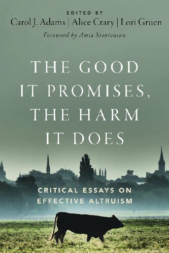 The Good It Promises, the Harm It Does: Critical Essays on Effective Altruism