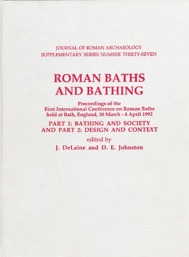 Journal of Roman Archaeology  Roman Baths and Bathing: Proceedings of the First International Conference on Roman Baths held at Bath, England, 30 March - 4 April 1992