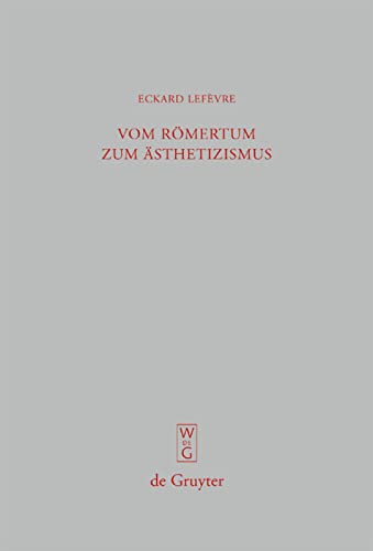Vom Römertum zum Ästhetizismus: Studien Zu Den Briefen Des Jüngeren Plinius