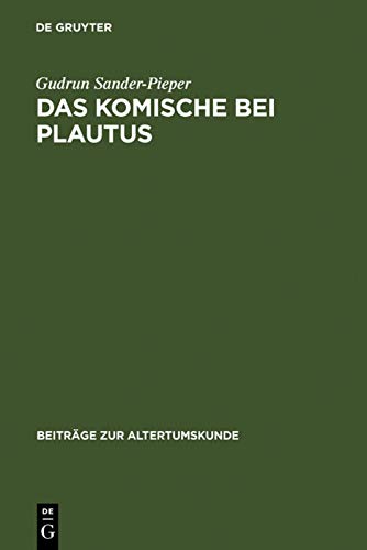 Das Komische bei Plautus: Eine Analyse Zur Plautinischen Poetik