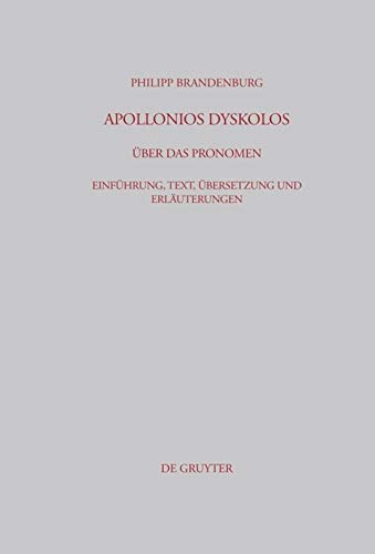 Apollonios Dyskolos. Über das Pronomen: Einführung, Text, Übersetzung und Erläuterungen