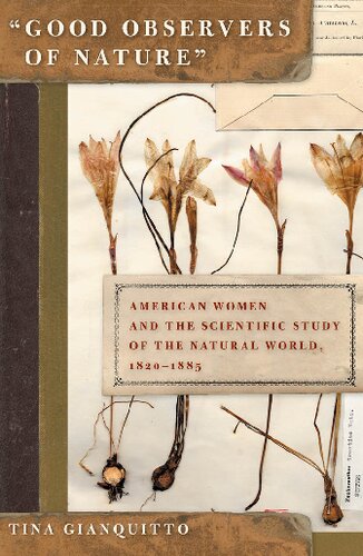 Good Observers of Nature: American Women and the Scientific Study of the Natural World, 1820-1885