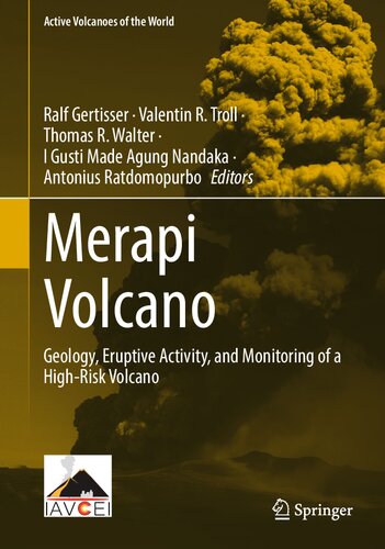 Merapi Volcano: Geology, Eruptive Activity, and Monitoring of a High-Risk Volcano