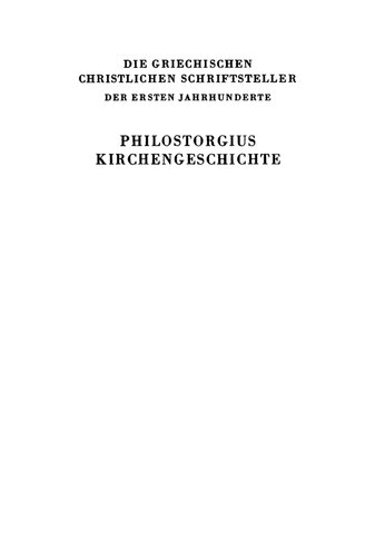 Philostorgius Kirchengeschichte. Mit dem Leben des Lucian von Antiochien und den Fragmenten eines arianischen Historiographen