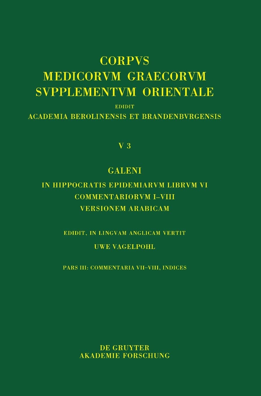 Galeni In Hippocratis Epidemiarum librum VI commentariorum I–VIII versio Arabica: Commentaria VII–VIII, Indices