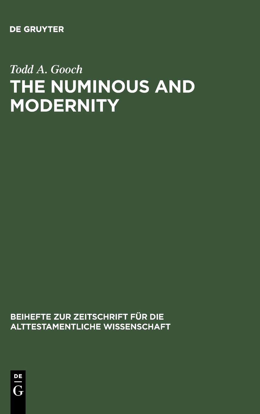 The Numinous and Modernity. An Interpretation of Rudolf Otto`s Philosophy of Religion