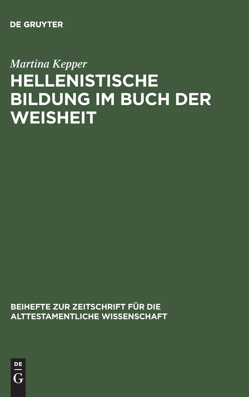 Hellenistische Bildung im Buch der Weisheit: Studien zur Sprachgestalt und Theologie der Sapientia Salomonis