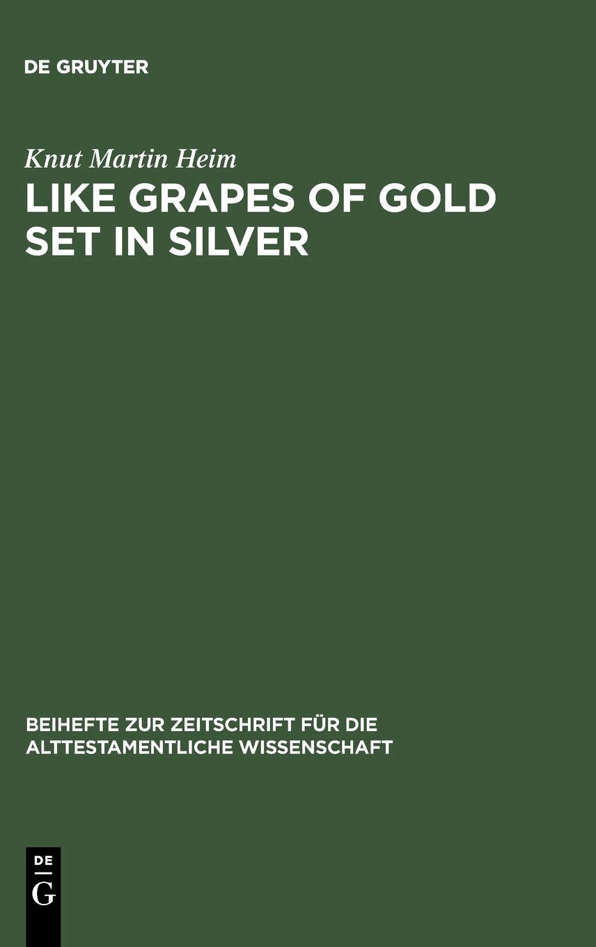 Like Grapes of Gold Set in Silver: An Interpretation of Proverbial Clusters in Proverbs 10:1-22:16