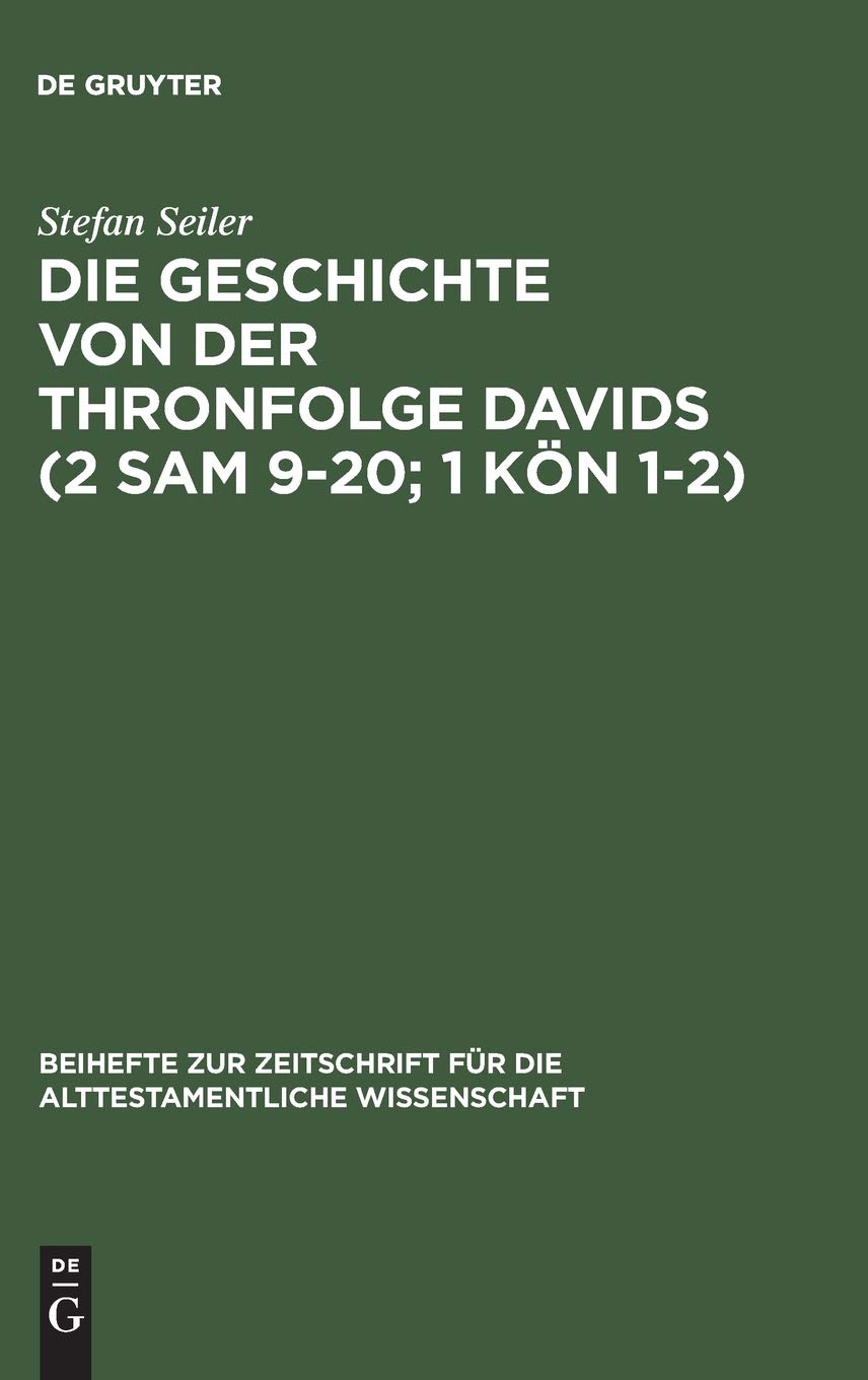 Die Geschichte von der Thronfolge Davids (2 Sam 9-20; 1 Kön 1-2): Untersuchungen zur Literarkritik und Tendenz