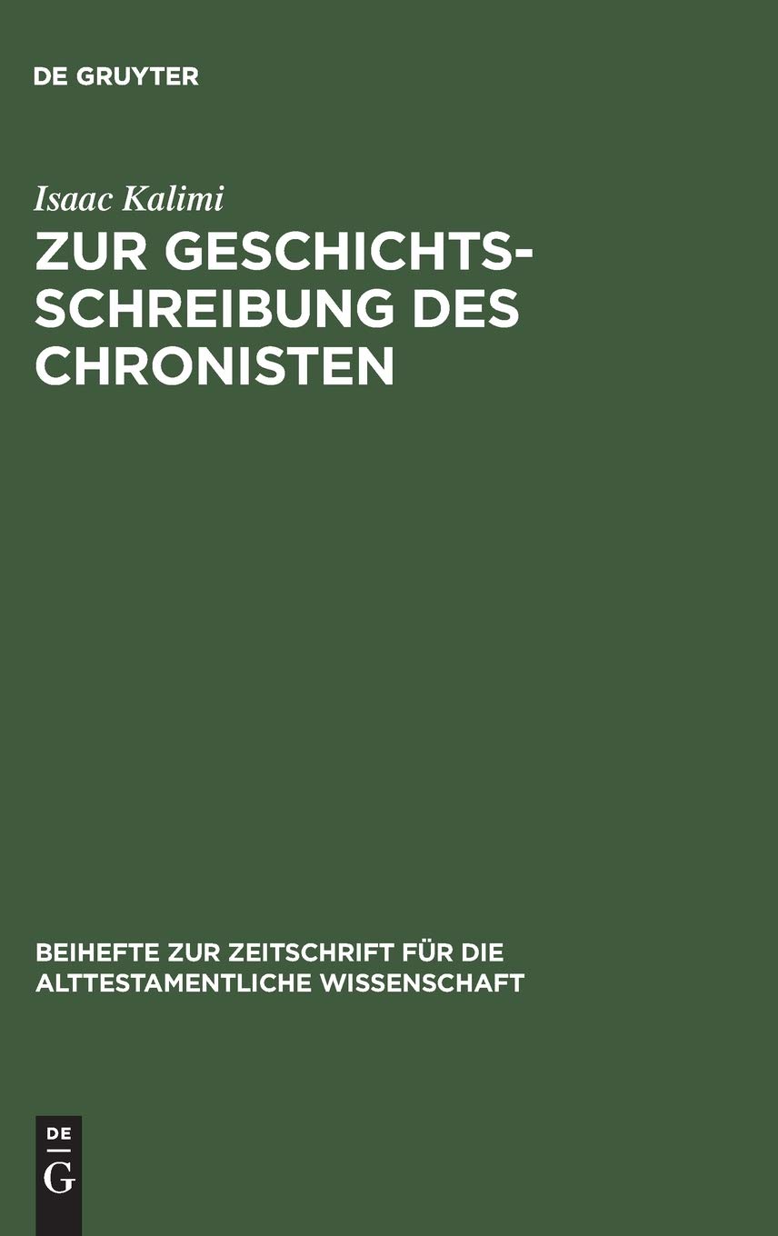 Zur Geschichtsschreibung des Chronisten: Literarisch-historiographische Abweichungen der Chronik von ihren Paralleltexten in den Samuel- und Königsbüchern
