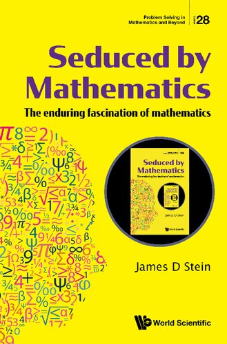 Seduced by Mathematics: The Enduring Fascination of Mathematics