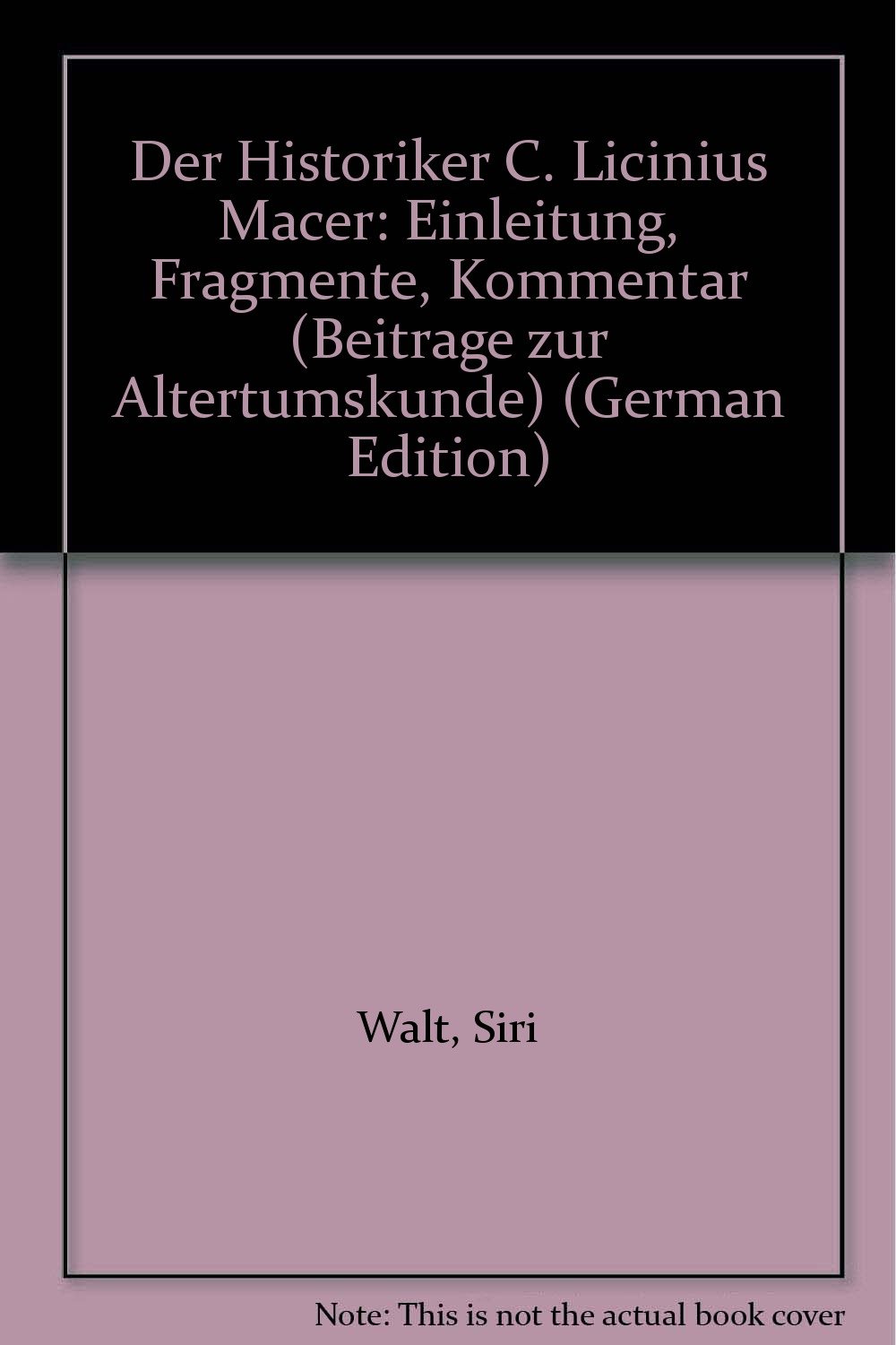 Der Historiker C. Licinius Macer - Einleitung, Fragmente, Kommentar
